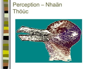 Perception – Nhaän 
ճöù 
 