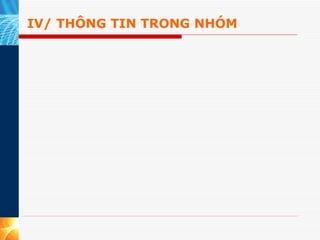 IV/ THÔNG TIN TRONG NHÓM 