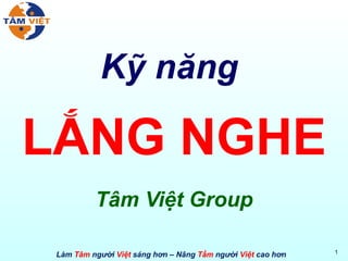 Kỹ năng  LẮNG NGHE Tâm Việt Group 