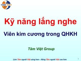 Kỹ năng lắng nghe Viên kim cương trong QHKH Tâm Việt Group 