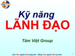 Kỹ năng  LÃNH ĐẠO Tâm Việt Group 