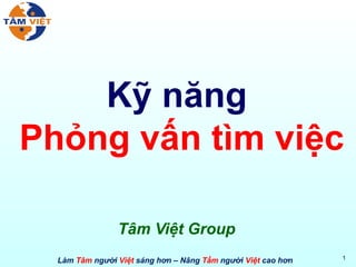 Kỹ năng  Phỏng vấn tìm việc Tâm Việt Group 