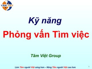 Kỹ năng  Phỏng vấn Tìm việc Tâm Việt Group 