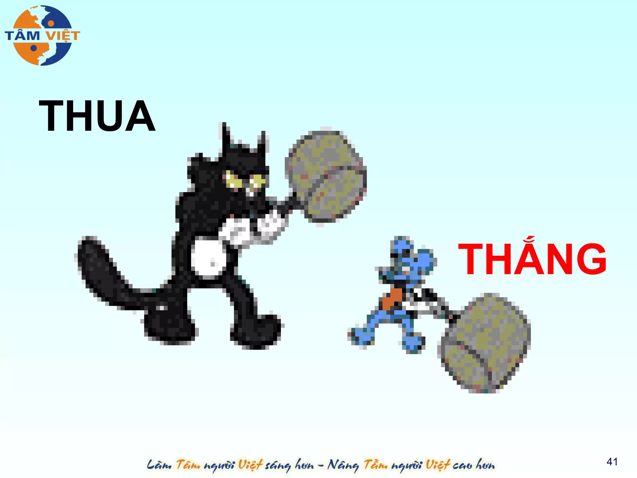 THUA


       THẮNG



           41
 