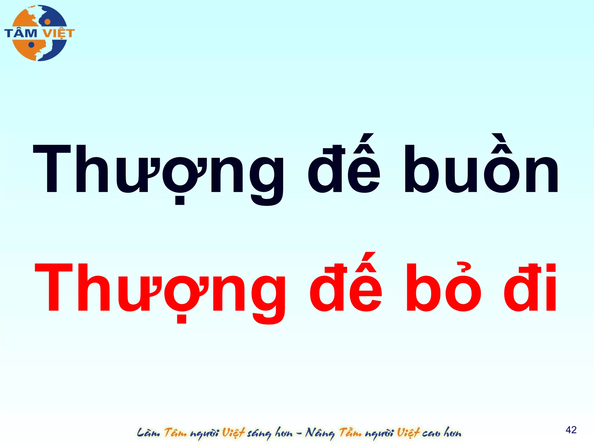 Thượng đế buồn
Thượng đế bỏ đi
                  42
 