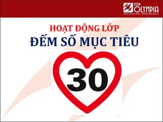 HOẠT ĐỘNG LỚP
ĐẾM SỐ MỤC TIÊU
47
 