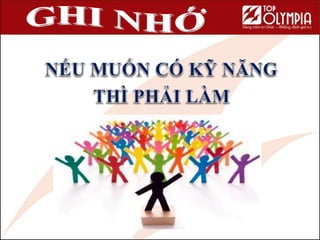 KY NANG THUYET TRINH & LAM VIEC NHOM_TOP OLYMPIA_08_2022_GV.pptx