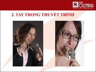 2. TAY TRONG THUYẾT TRÌNH
 