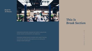 This Is
Break Section
W
W
W
.
K
Y
N
E
A
.
C
O
M
Break For
30 Minutes
Collaboratively administrate empowered with markets v...