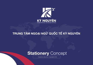 Created by Sao Kim | Copyright 2016
Stationery Concept
TRUNG TÂM NGOẠI NGỮ QUỐC TẾ KỲ NGUYÊN
 