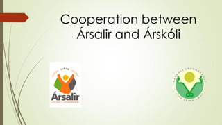 Cooperation between Ársalir and Árskóli  