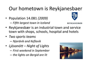 Iceland was settled by Nordic people in the 9th century - tradition says that the first permanent settler was IngólfurArnarson, a Norwegian Viking 
