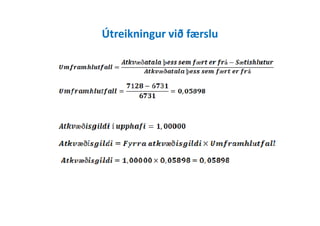 Útreikningur við færslu
 