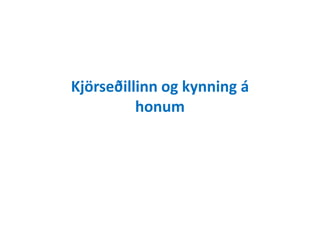 Kjörseðillinn og kynning á
honumhonum
 
