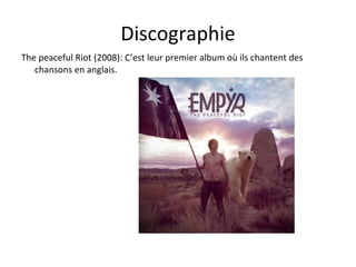 Discographie The peaceful Riot (2008): C’est leur premier album où ils chantent des chansons en anglais. 