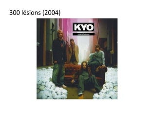 300 lésions (2004) 