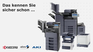 Das kennen Sie
sicher schon …
 