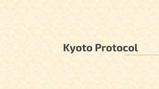 Kyoto Protocol
 
