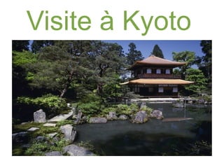 Visite à Kyoto 