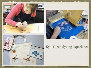 Kyo-Yuzen dyeing experience
 
