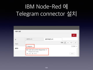 IBM Node-Red ?
Telegram connector ??
144
 