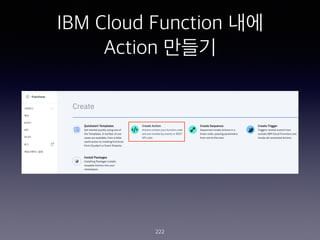 IBM Cloud Function ??
Action ???
222
 