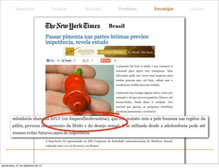 Manifesto                 Produto   Mercado      Problema   Estratégia   Táticas



                                                         Brasil




quinta-feira, 27 de setembro de 12
 