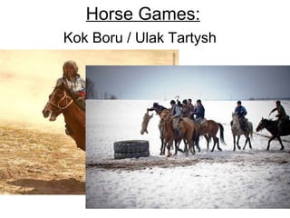 Horse Games: Kok Boru / Ulak Tartysh 