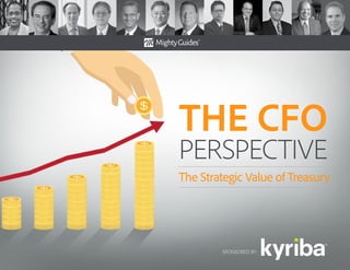 SPONSORED BY:
PERSPECTIVE
THE CFO
The Strategic Value of Treasury
®
 