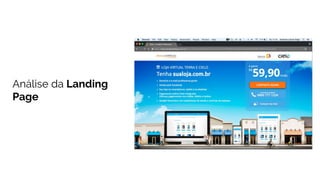 Análise da Landing
Page
 