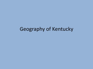 Geography of Kentucky
 
