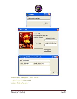 http://wWw.Hack.Cf Page 30
nhiều hơn nữa: expgen085 ; udp2 ; udp5.........
+++++++++++++++++++
anhlanonline@yahoo.com
 