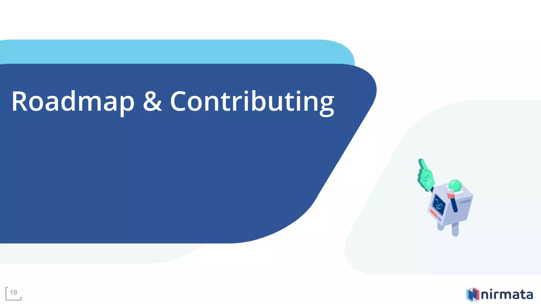 Roadmap & Contributing
19
 