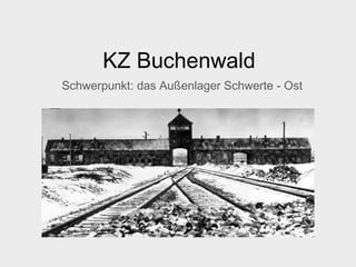 KZ Buchenwald Schwerpunkt: das Außenlager Schwerte - Ost 