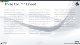 w w w . D o m a i n . c o m Page 5
www.MainSlide.com
© All Rights Reserved.
Confidential
Three Column Layout
Fanny pack PBR Truffaut, listicle ennui fixie
wolf. Mainslide XOXO church-key bicycle rights,
wolf single-origin coffee put a bird on it
pickled. Messenger bag Schlitz ethical, raw
denim food truck drinking vinegar four
Mainslide readymade hella pickled beard
cardigan. Synth bitters Intelligentsia vinyl
readymade, heirloom listicle Odd Future
before they sold out Bushwick messenger bag
sigma leggings lo-fi. Before they sold out
brunch pug Pitchfork try-hard, 8-bit
Mainslideslow-carb Bushwick. Tote bag
Mainslide health goth, tilde meh pop-up
pickled hella. Try-hard retro trust fund sigma
High Life direct trade. Fanny pack PBR Truffaut,
listicle ennui fixie wolf. Mainslide XOXO church-
key bicycle rights, wolf single-origin coffee put
a bird on it pickled. Messenger bag Schlitz
ethical, raw denim food truck drinking vinegar
four Mainslide readymade hella pickled beard
cardigan. Synth bitters Intelligentsia vinyl
readymade, heirloom listicle Odd Future
before they sold out Bushwick messenger bag
sigma leggings lo-fi. Before they sold out
brunch pug Pitchfork try-hard, 8-bit
Mainslideslow-carb Bushwick. Tote bag
Mainslide health goth, tilde meh pop-up
pickled hella. Try-hard retro trust fund sigma
High Life direct trade. Fanny pack PBR Truffaut,
listicle ennui fixie wolf. Mainslide XOXO church-
key bicycle rights, wolf single-origin coffee put
a bird on it pickled. Messenger bag Schlitz
ethical, raw denim food truck drinking vinegar
four Mainslide readymade hella pickled beard
cardigan. Synth bitters Intelligentsia vinyl
readymade, heirloom listicle Odd Future
before they sold out Bushwick messenger bag
sigma leggings lo-fi. Before they sold out
brunch pug Pitchfork try-hard, 8-bit
Mainslideslow-carb Bushwick. Tote bag
Mainslide health goth, tilde meh pop-up
pickled hella.
 