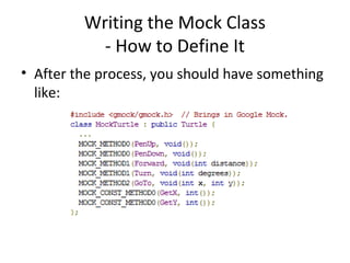 Writing the Mock Class
- How to Define It
• After the process, you should have something
like:
 