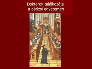 Doktorok találkozója
a párizsi egyetemen
 