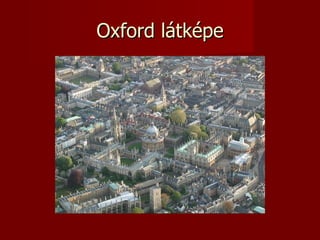 Oxford látképe
 