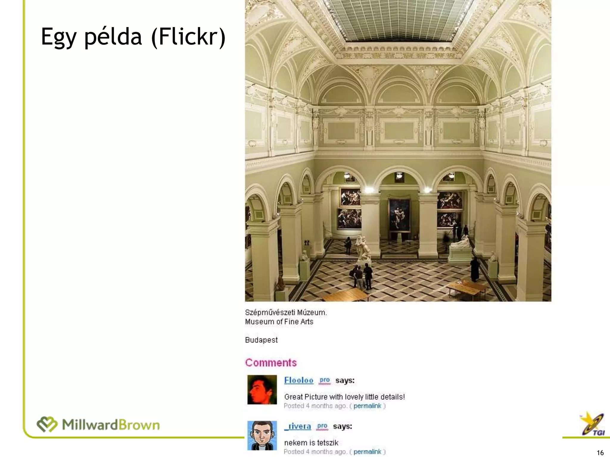 Egy példa (Flickr)




                     16
 