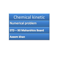 Chemical kinetic
 