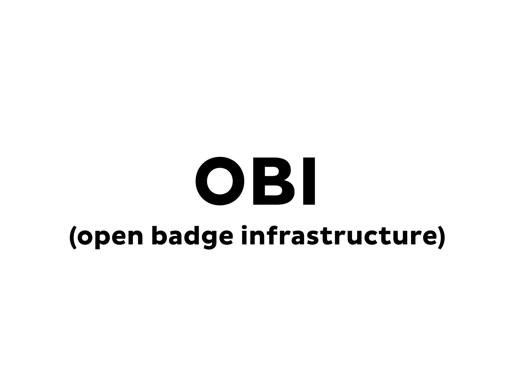 OBI
(open badge infrastructure)
 