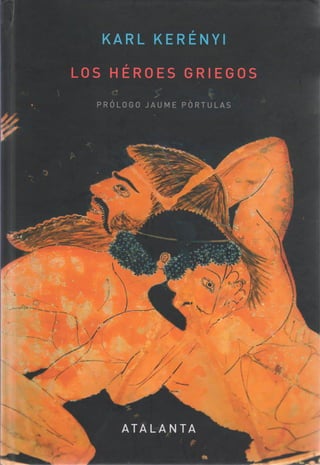 Los Heroes Griegos - Karl Kerenyi