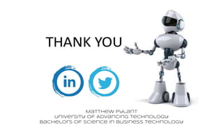 Matthew Pylant
University of Advancing Technology
Bachelors of Science in Business Technology
 