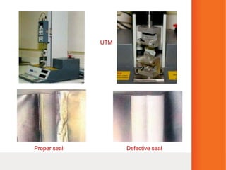 UTM
Defective seal
Proper seal
 