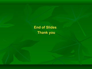 End of SlidesEnd of Slides
Thank youThank you
 