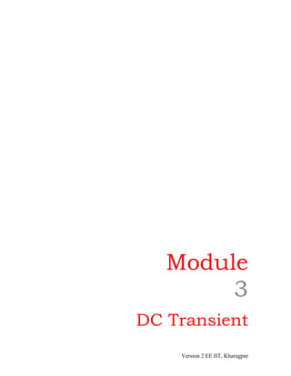 Module
3
DC Transient
Version 2 EE IIT, Kharagpur

 