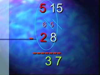 55 1515
6 56 5
-- 22 88
--------------
3 73 7
 