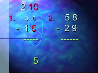 22 1010
11.. 33 00 22.. 5 85 8
-- 11 55 -- 2 92 9
----- ----------- ------
55
 