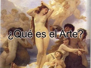 ¿Qué es el Arte?
 