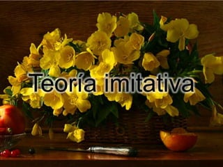 Teoría imitativa
 